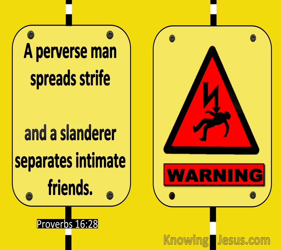 Proverbs 16:28 A Perverse Man Sows Strife. Whisperers Separate Friends (yellow) 